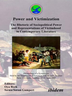 cover image of Power and Victimization--The Rhetoric of Sociopolitical Power and Representations of Victimhood in Contemporary Literature